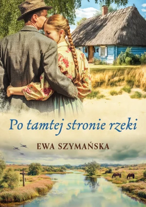 Po tamtej stronie rzeki - Ewa Szymańska - książka