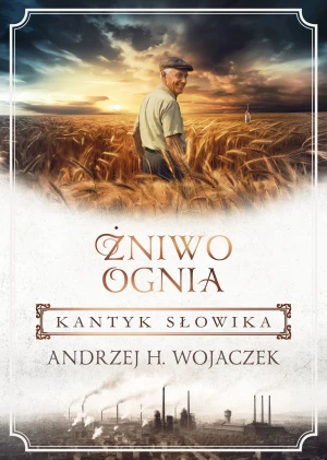 Kantyk słowika. Żniwo Ognia. Tom 3 - Andrzej H. Wojaczek - książka