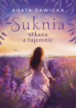 Suknia utkana z tajemnic - Agata Sawicka - książka