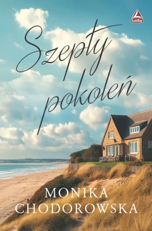 Szepty pokoleń - Monika Chodorowska - książka