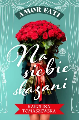Na siebie skazani. Amor fati. Tom 1 - Karolina  Tomaszewska - książka