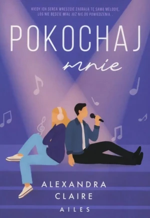 Pokochaj mnie - Alexandra Claire - książka
