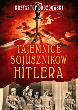 Tajemnice sojuszników Hitlera - Krzysztof Drozdowski - książka