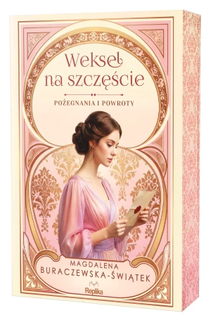 Weksel na szczęście. Seria Pożegnania i powroty. Tom 2 (barwione brzegi) - Magdalena Buraczewska-Świątek - książka