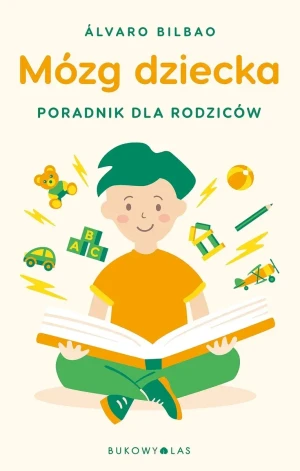 Mózg dziecka. Poradnik dla rodziców (wydanie pocketowe) - Álvaro Bilbao - książka