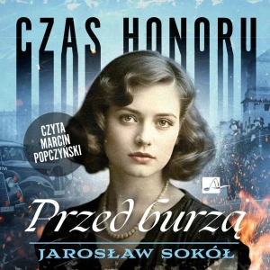 CD MP3 Czas honoru. Przed burzą - Jarosław Sokół - książka