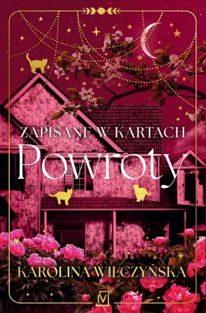 Zapisane w kartach. Powroty - Karolina Wilczyńska - książka