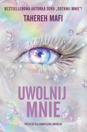 Uwolnij mnie. Obserwuj mnie. Tom 2 - Tahereh Mafi - książka