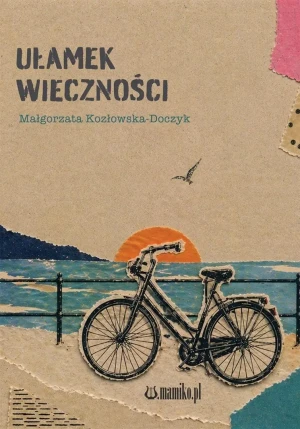 Ułamek wieczności - Małgorzata Kozłowska-Doczyk - książka