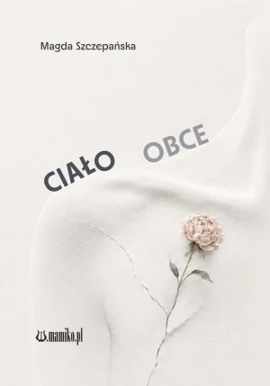 Ciało Obce - Magda Szczepańska - książka