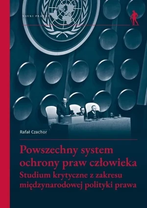 Powszechny system ochrony praw człowieka - Rafał Czachor - książka