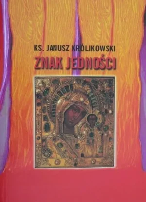 Znak jedności - Janusz Królikowski - książka