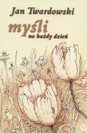 Myśli na każdy dzień - ks. J. Twardowski - książka