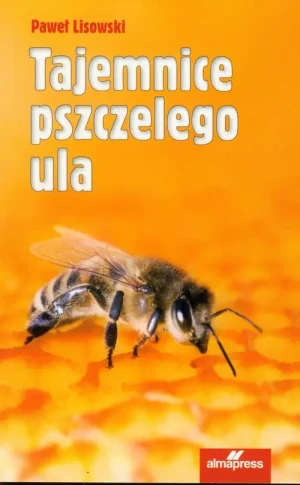 Tajemnice pszczelego ula - Paweł Lisowski - książka