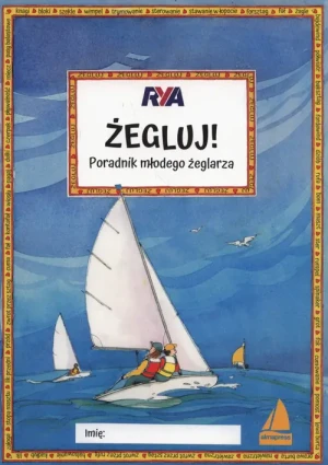 Żegluj! Poradnik młodego żeglarza - Claudia Myatt - książka