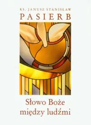 Słowo Boże między ludźmi - Pasierb Janusz Stanisław - książka