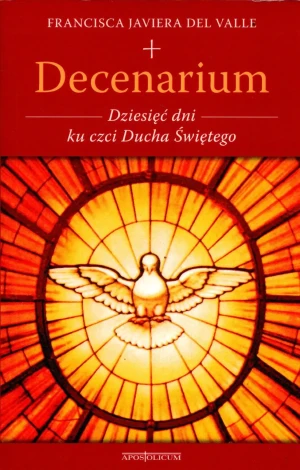 Decenarium Dziesięć dni ku czci Ducha Świętego - W opisie - książka