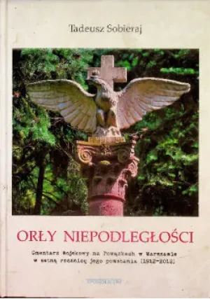 Orły Niepodległości Dedykacja autora - Apostolicum, T.Sobieraj - książka