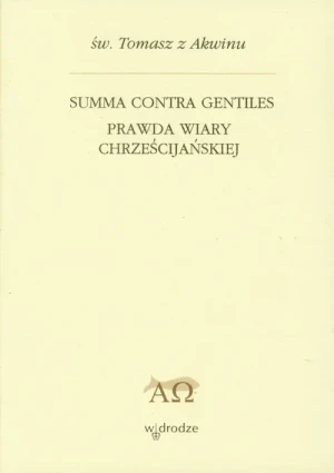 Summa contra gentiles Prawda wiary chrześcijańskiej Tom 1 - Tomasz z Akwinu - książka
