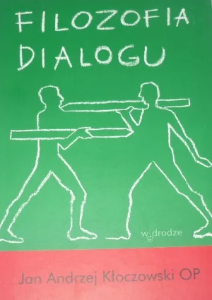 Filozofia dialogu - Jan Andrzej Kłoczowski OP - książka