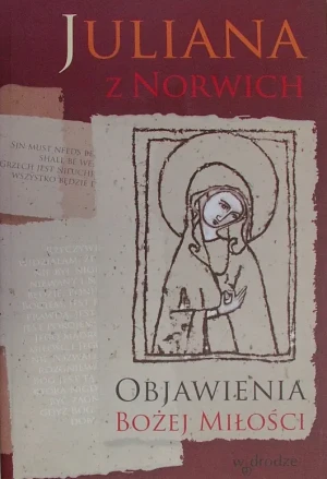 Objawienia Bożej Miłości - Juliana z Norwich - książka