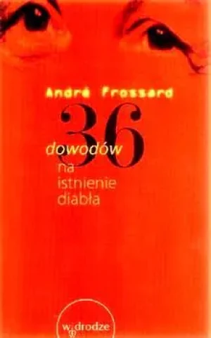 36 dowodów na istnienie diabła - Andre Frossard - książka