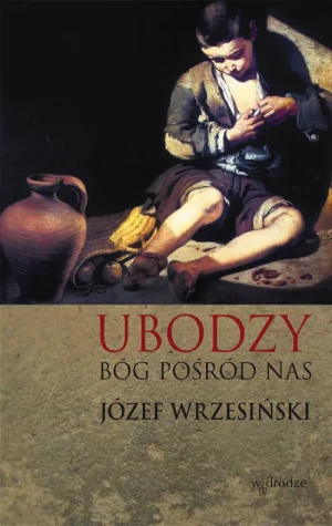 Ubodzy Bóg Pośród Nas - Wrzesiński Józef - książka