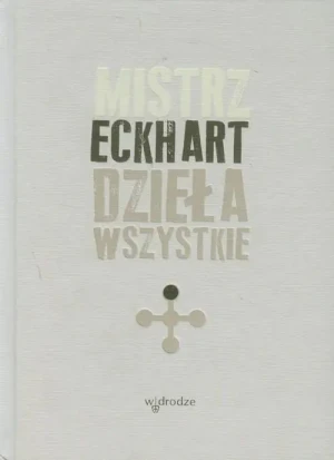 Dzieła wszystkie, tom 1 - Mistrz Eckhart - książka