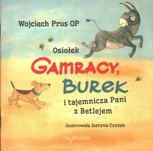 Osiołek Gamracy,Burek i tajemnicza Pani z Betlejem - Wojciech Prus - książka
