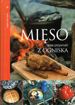 Mięso i Inne Przysmaki z Ogniska - Carsten Bothe - książka