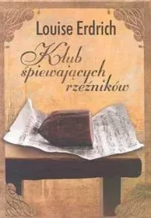 Klub śpiewających rzeźników - Louise Erdrich - książka