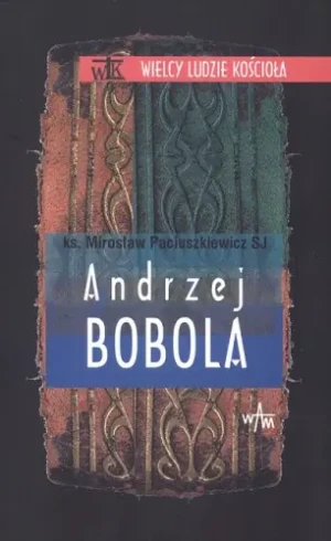Andrzej Bobola - Paciuszkiewicz Mirosław - książka