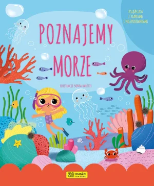Poznajemy morze. Książeczka z klapkami i niespodziankami - praca zbiorowa - książka