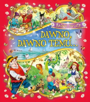Dawno, dawno temu - praca zbiorowa - książka