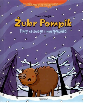 Biblioteka przedszkolaka ¯ubr Pompik Tropy na śniegu i inne opowieści - Samojlik Tomasz - książka