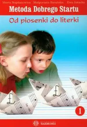 Metoda Dobrego Startu 1. Od piosenki do literki -  - książka