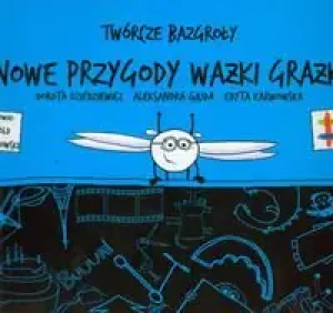 Twórcze bazgroły. Nowe przygody ważki Grażki - Dorota Dziedziewicz, Aleksandra Gajda, Edyta Karw - książka