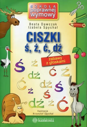 Ciszki ś, ź, ć, dź zabawy z głoskami - Izabela Spychał, Beata Dawczak - książka