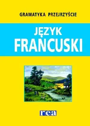 Gramatyka Przejrzyście - Język Francuski REA - praca zbiorowa - książka