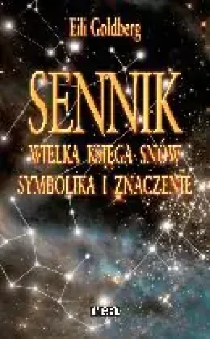 Sennik. Wielka księga snów. Symbolika i znaczenie - Eili Goldberg - książka