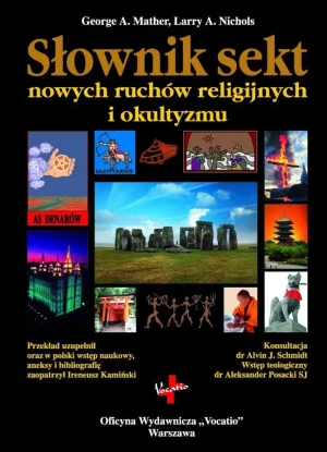 Słownik sekt, nowych ruchów religijnych i okultyzmu - George A. Mather,Nichols Larry A. - książka