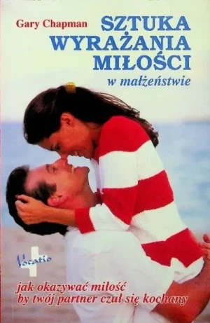 Sztuka wyrażania miłości w małżeństwie - Gary Chapman - książka