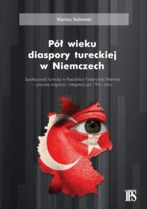 Pół wieku diaspory tureckiej w Niemczech - Sulkowski Mariusz - książka