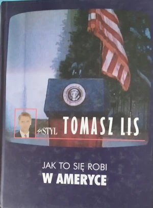 Jak to się robi w ameryce - Tomasz Lis - książka