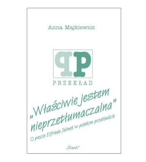 Właściwie jestem nieprzetłumaczalna - Majkiewicz Anna - książka