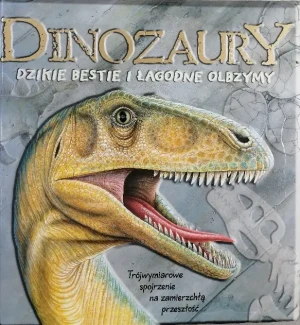 Dinozaury - dzikie bestie i łagodne olbrzymy - Richard Dungworth - książka