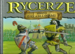 Rycerze - książka z szablonami - Opracowanie zbiorowe - książka