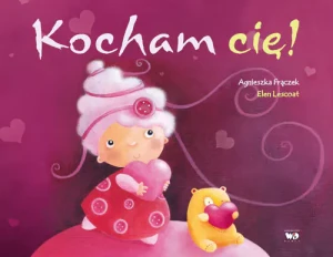 Kocham cię! - Agnieszka Frączek, Elen Lescoat - książka