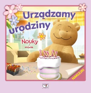 Urządzamy urodziny. Nouky i przyjaciele - Zarawska Patrycja - książka
