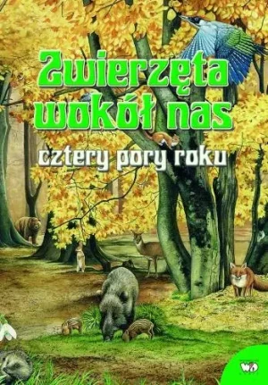 Zwierzęta wokół nas. Cztery pory roku - Barsotti Renzo - książka